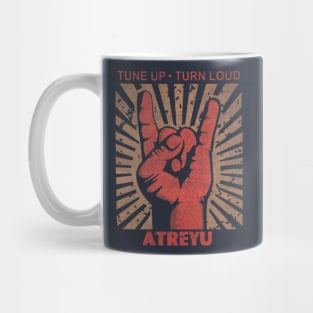 Tune up . Turn Loud Atreyu Mug